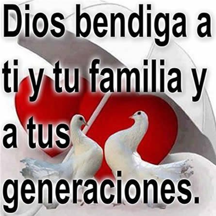 Dios bendiga a ti y tu familia