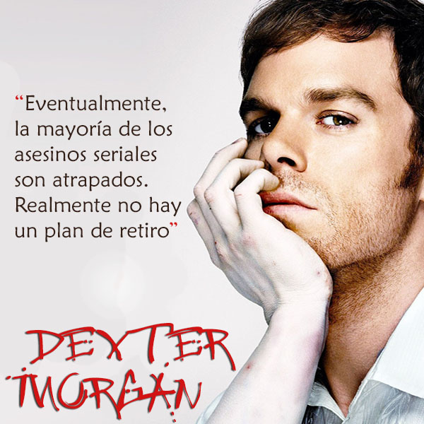 frases de Dexter Morgan Asesinos Frases de Dexter Morgan
