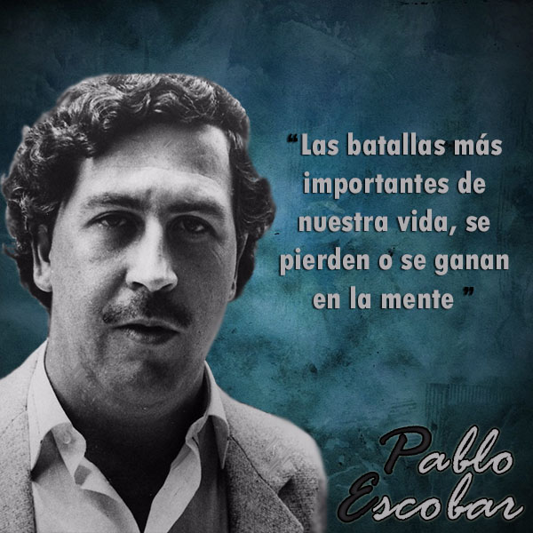 frases de Pablo Escobar - Batallas