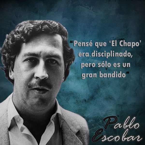 frases de Pablo Escobar - Chapo