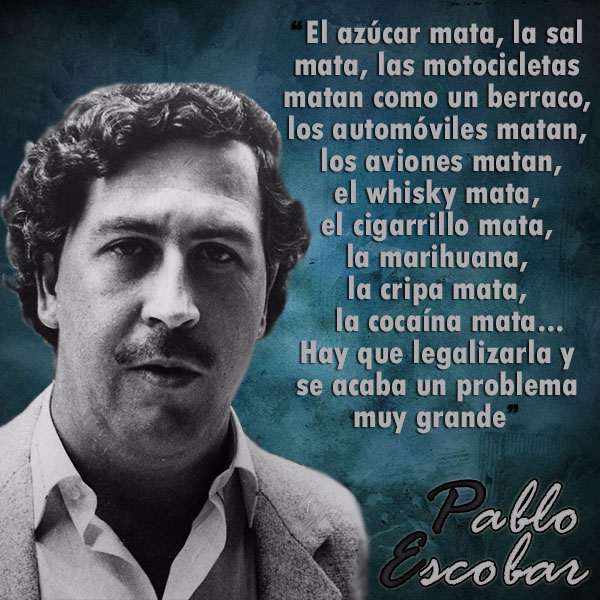frases de Pablo Escobar - Legalizar