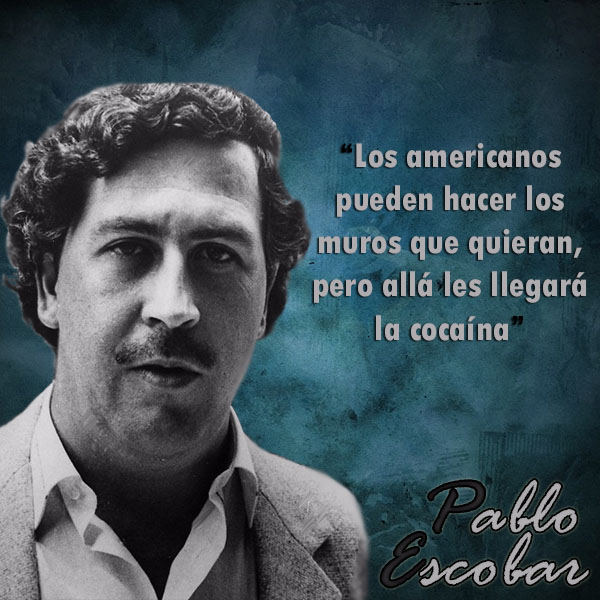 frases de Pablo Escobar - Muros